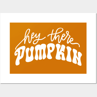 Hey There Pumpkin 🎃 Posters and Art